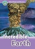 Incredible Earth (Oxford Read and Discover: Level 4: 750-Word Vocabulary)