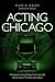 Acting in Chicago: Making a...