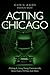 Acting in Chicago by Chris Agos