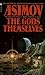 The Gods Themselves by Isaac Asimov The Gods Themselves by Isaac Asimov