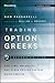 Trading Options Greeks: How Time, Volatility, and Other Pricing Factors Drive Profits