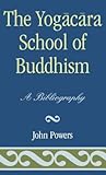 The Yogacara School of Buddhism