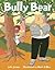 Bully Bear, Grade 1 by Rigby