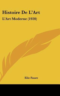 Histoire de L'Art: L'Art Moderne (Hardcover)