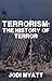 Terrorism: The History of Terror