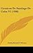 Cronicas De Santiago De Cuba V1 (1908) (Spanish Edition)