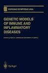 Genetic Models of Immune and Inflammatory Diseases (Serono Symposia USA) Genetic Models of Immune and Inflammatory Diseases (Serono Symposia USA)