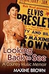 Looking Back to See: A Country Music Memoir