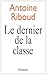 Le dernier de la classe (French Edition)