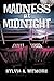 Madness at Midnight