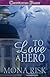 To Love A Hero by Mona Risk