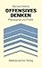 Offensives Denken: Philosop...