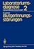 Laboratoriumsdiagnose hämatologischer Erkrankungen: Teil 2: Blutgerinnungsstörungen (German Edition)