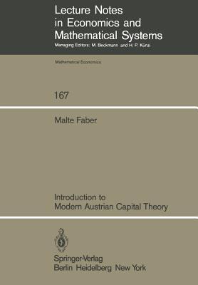 Introduction to Modern Austrian Capital Theory (Lecture Notes in Economics and Mathematical Systems, 167)