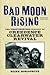 Bad Moon Rising: The Unauthorized History of Creedence Clearwater Revival