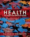 Health and Health Care Delivery in Canada