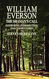 William Everson: The Shaman's Call: Interviews, Introduction, and Commentaries
