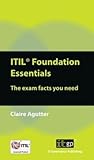 ITIL Foundation Essentials: The Exam Facts You Need