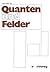 Quanten und Felder: Physika...