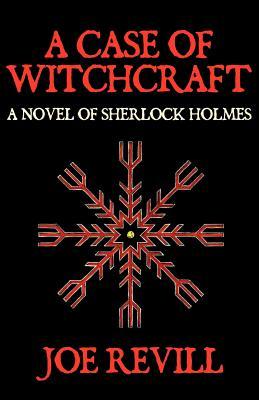 A Case of Witchcraft: A Novel of Sherlock Holmes