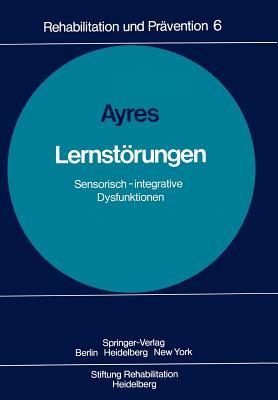 Lernst?rungen: Sensorisch-integrative Dysfunktionen (Rehabilitation und Pr?vention, 6) (German Edition)