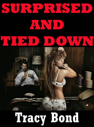 Surprised and Tied Down
