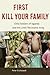 First Kill Your Family: Chi...