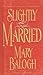 Slightly Married (Bedwyn Saga #1)