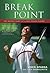 Break Point!: The Secret Diary of a Pro Tennis Player