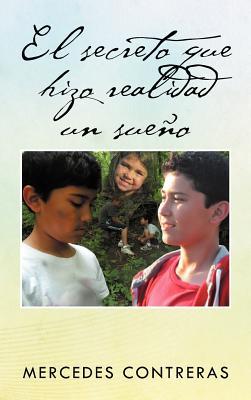 El Secreto Que Hizo Realidad Un Sue O (Spanish Edition)