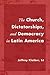 The Church, Dictatorships, and Democracy in Latin America by Jeffrey Klaiber