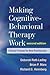 Making Cognitive-Behavioral Therapy Work: Clinical Process for New Practitioners
