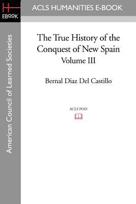 The True History of the Conquest of New Spain (Paperback)