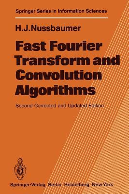 Fast Fourier Transform and Convolution Algorithms (Springer Series in Information Sciences, 2)
