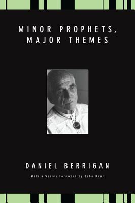 Minor Prophets, Major Themes (Daniel Berrigan Reprint)