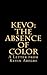 The Absence of Color: Letter from Kevin Aregbe