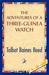 The Adventures of a Three-Guinea Watch The Adventures of a Three-Guinea Watch