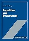 Investition und Besteuerung: Ein Lehrbuch zum Einfluß der Steuern auf die Investitionsentscheidung (German Edition)