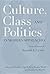Culture, Class, and Politics in Modern Appalachia: Essays in Honor of Ronald L. Lewis