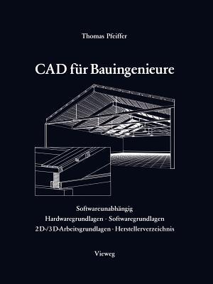 CAD für Bauingenieure: Konstruktionstechniken mit CAD-Programmen