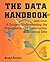 The Data Handbook: A Guide to Understanding the Organization and Visualization of Technical Data