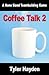 Coffee Talk Two - Another N...