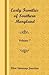 Early Families of Southern Maryland: Volume 7