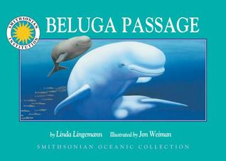 Beluga Passage (Smithsonian Oceanic Collection Book) (with easy to download e-book & audiobook)