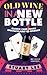 Old Wine In A New Bottle: Classic Card Tricks Spectacularly Re-Worked