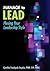 Manage to Lead by Cynthia Stackpole Snyder