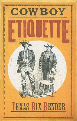 Cowboy Etiquette - new (Western Humor)