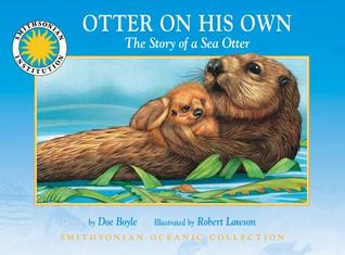 Otter on his Own: The Story of the Sea Otter (Smithsonian Oceanic Collection Book) (with easy to download e-book & audiobook)