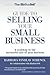 The BizBuySell Guide to Selling Your Small Business: A roadmap to the successful sale of your business