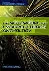 The New Media and Cybercultures Anthology The New Media and Cybercultures Anthology